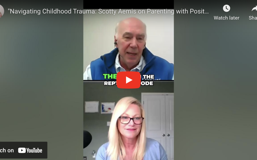 “Navigating Childhood Trauma: Scotty Aemis on Parenting with Positive Safe Relationships”